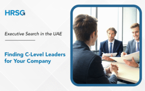Executive Search in the UAE Finding C-Level Leaders for Your Company