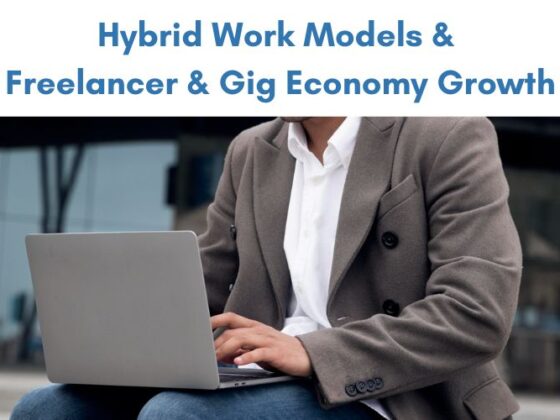 Hybrid Work Models & Freelancer & Gig Economy Growth